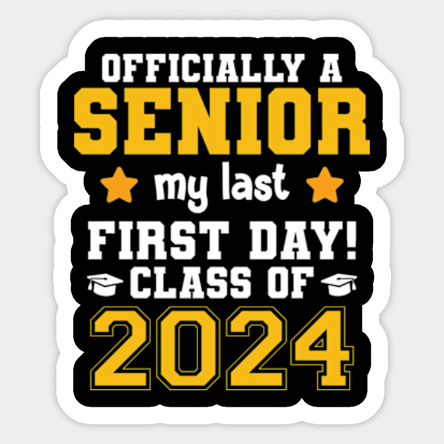 Officially Senior 2024 My Last First Day Class Of 2024 Officially   38150946 0 